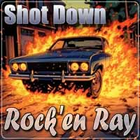 Rock'en Ray - Shot Down